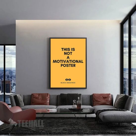 This Is Not A Motivational Poster. Canvas Prints Wall Art Decor 1