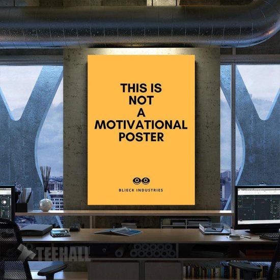 This Is Not A Motivational Poster. Canvas Prints Wall Art Decor