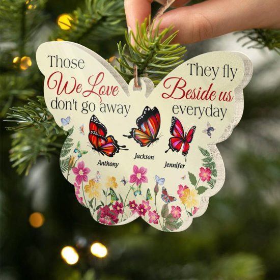 Those We Love Fly Beside Us Everyday Memorial Gift Personalized Custom Butterfly Acrylic Ornament 1