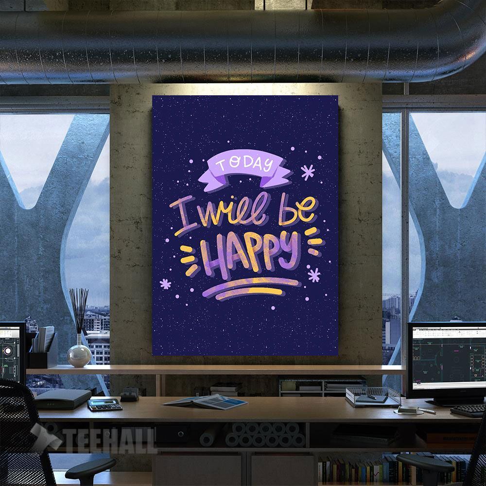 To Day I Will Be Happy Motivational Canvas Prints Wall Art Decor