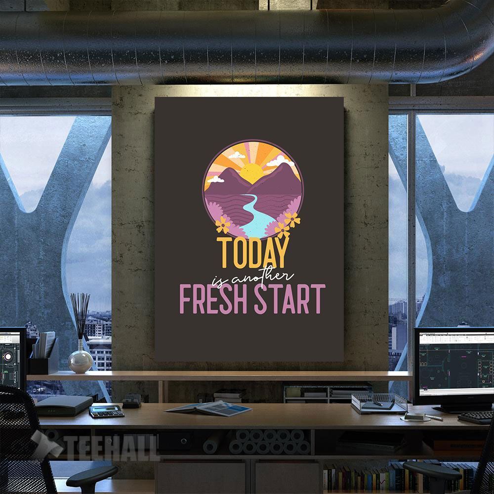 Today Is Another Fresh Motivational Canvas Prints Wall Art Decor