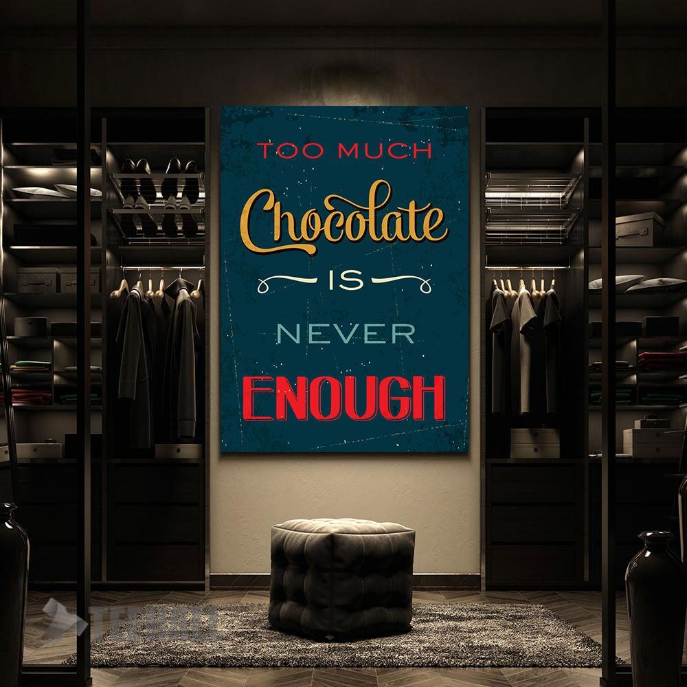 Too-Much-Chocolate-Motivational-Canvas-Prints-Wall-Art-Decor-2 Too Much Chocolate Motivational Canvas Prints Wall Art Decor 2