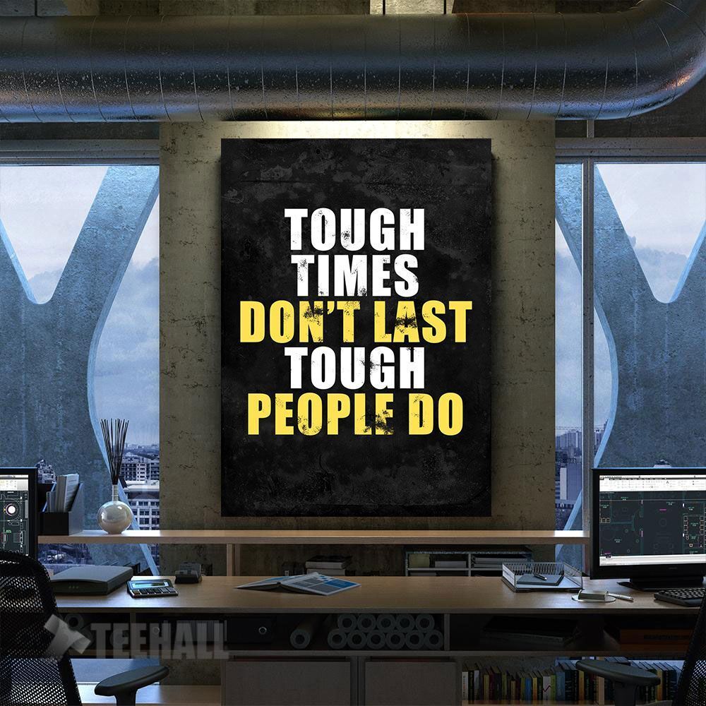 Tough Times Do Not Last Motivational Canvas Prints Wall Art Decor