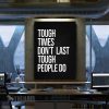 Tough Times Dont Last Motivational Canvas Prints Wall Art Decor
