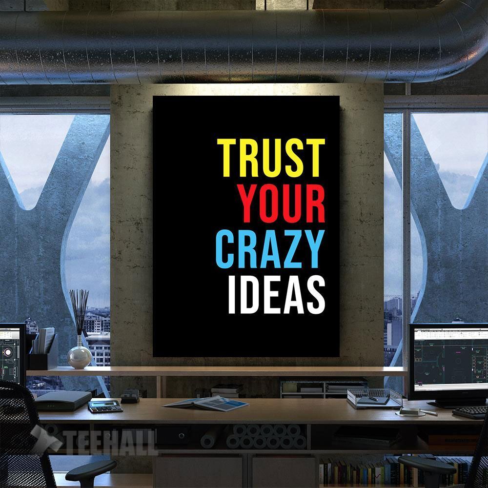 Trust Your Crazy Ideas Motivational Canvas Prints Wall Art Decor
