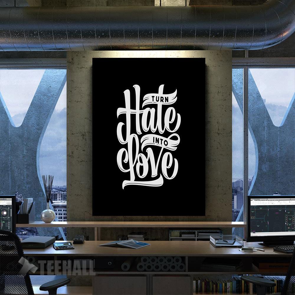 Turn Hate Into Love Motivational Canvas Prints Wall Art Decor