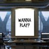 Wanna Play Motivational Canvas Prints Wall Art Decor