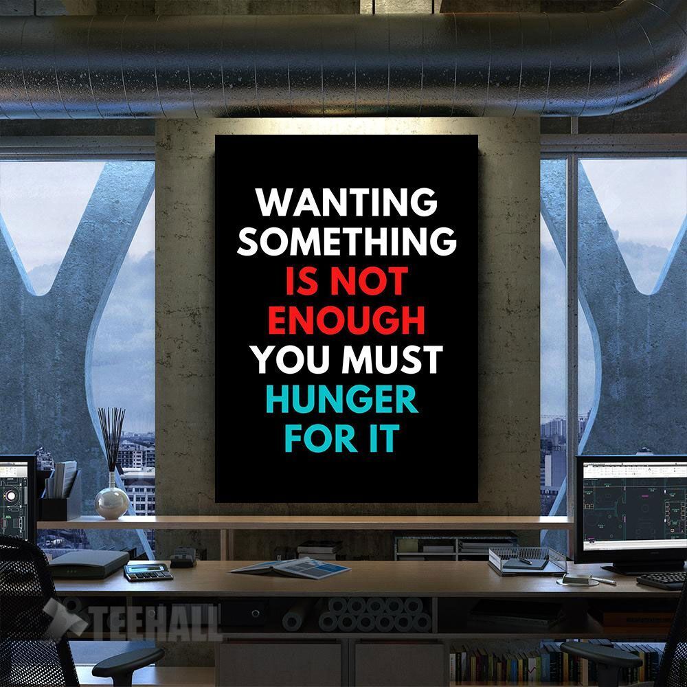 Wanting Is Not Enough Motivational Canvas Prints Wall Art Decor