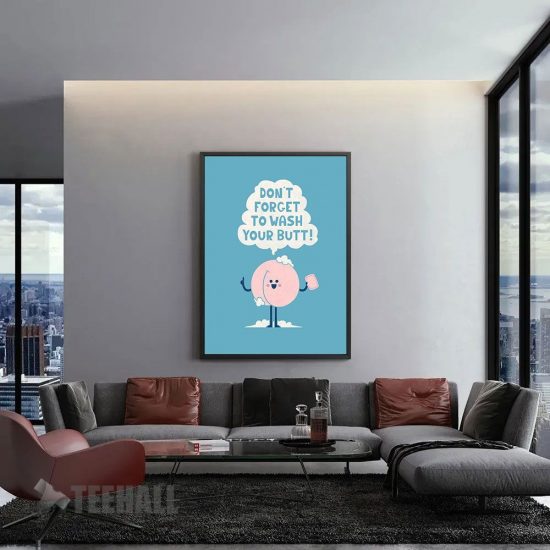 Wash Your Butt Motivational Canvas Prints Wall Art Decor 1