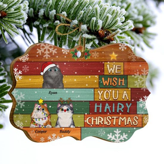 We Wish You A Hairy Christmas Christmas Gift For Cat Lovers Personalized Custom Wooden Ornament 1