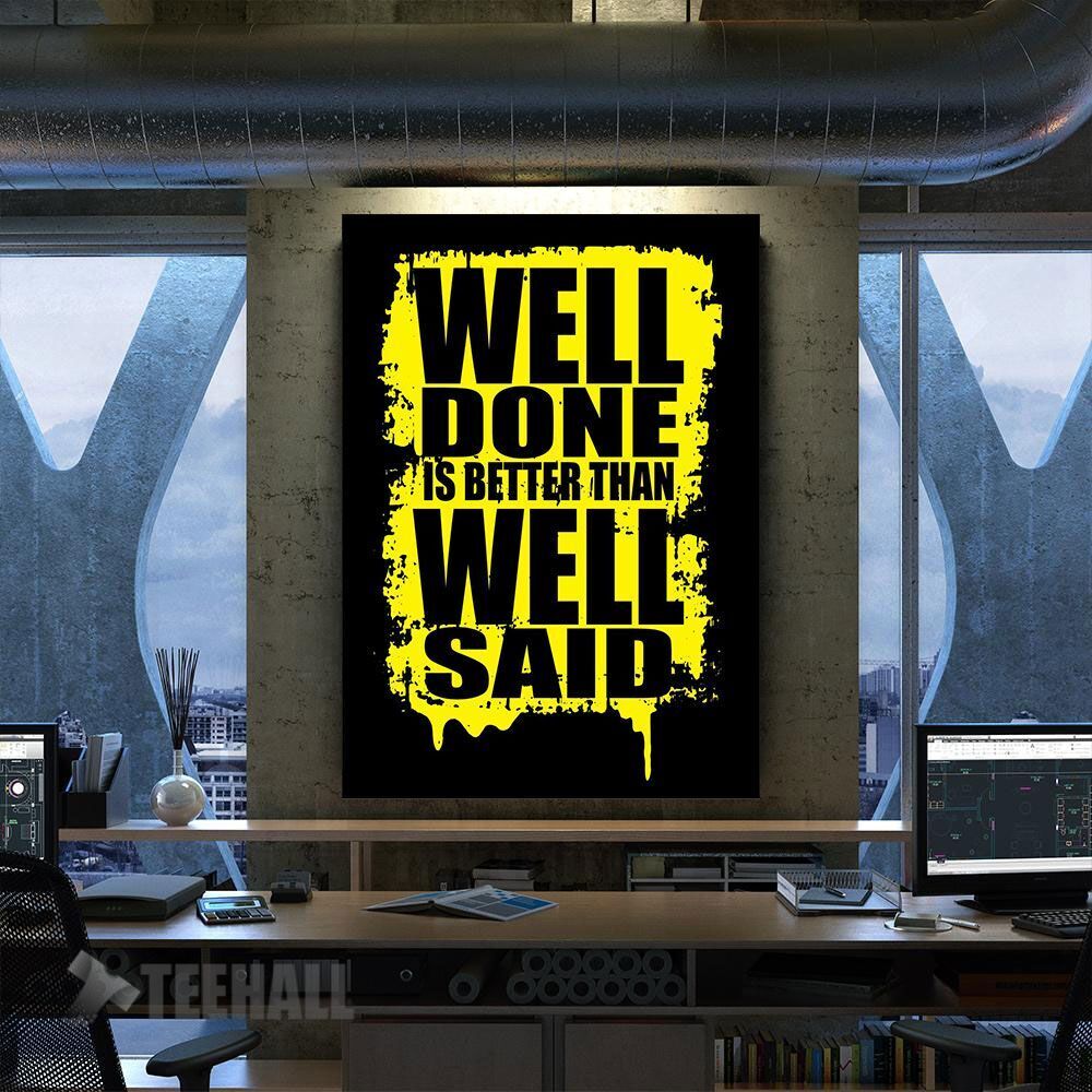 Well Done Better Well Said Motivational Canvas Prints Wall Art Decor