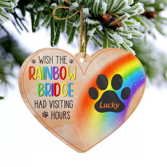 Wish The Rainbow Bridge Had Visiting Hours Pet Memorial Gift Personalized Custom Heart Acrylic Ornament 2
