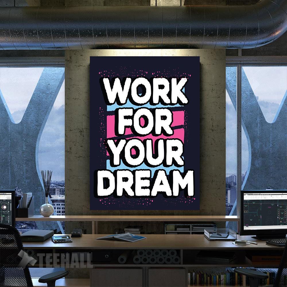 Work For Your Dream Motivational Canvas Prints Wall Art Decor