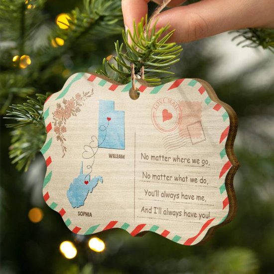You Always Have Me Long Distance Relationship Gift Personalized Custom Wooden Ornament 1