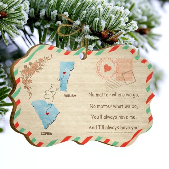 You Always Have Me Long Distance Relationship Gift Personalized Custom Wooden Ornament 2