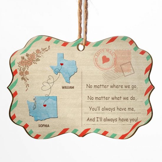 You Always Have Me - Long Distance Relationship Gift - Personalized Custom Wooden Ornament