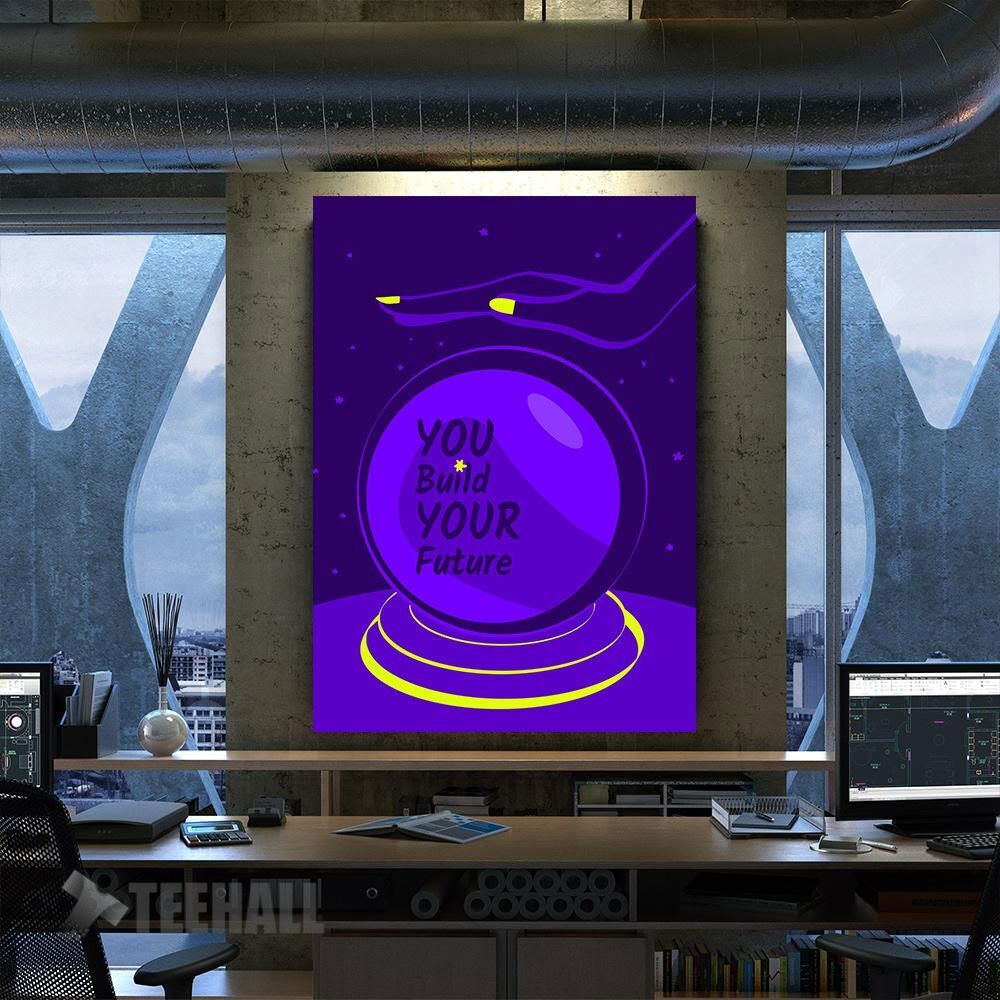You Build Your Future Motivational Canvas Prints Wall Art Decor