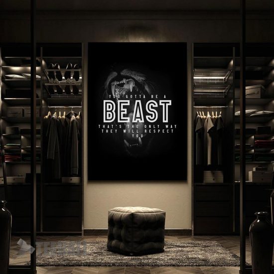 You Gotta Be A Beast Motivational Canvas Prints Wall Art Decor 2