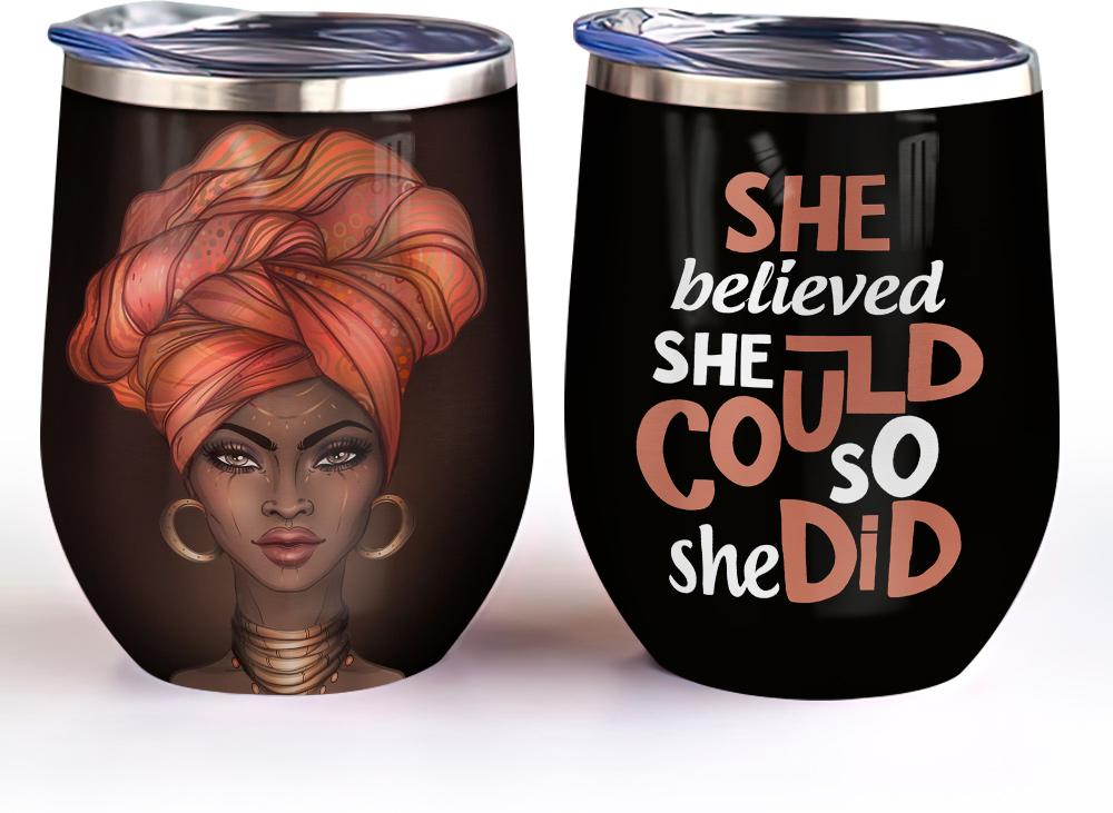 afro woman black woman african american she believed she could so she did afro women gift wine tumbler 4275