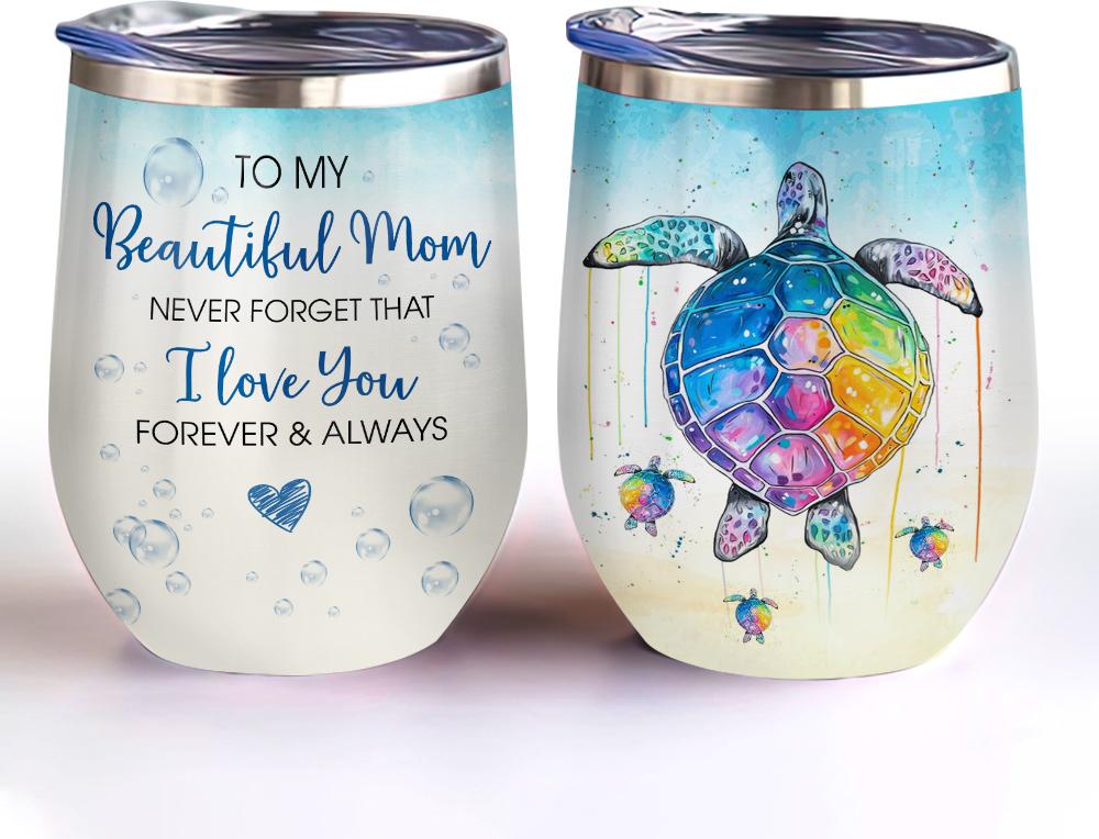 Baby Turtle To My Beautiful Mom I Love You Forever And Always Mother Wine Tumbler Mom Gift Wine Tumbler baby turtle to my beautiful mom i love you forever and always mother wine tumbler mom gift wine tumbler 3667