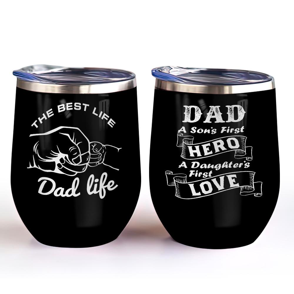 Daddy Life Is The Best Life Daddy And His Childs Forever Love Father Gift Daddy Funny Gift Wine Tumbler daddy life is the best life daddy and his childs forever love father gift daddy funny gift wine tumbler 1912