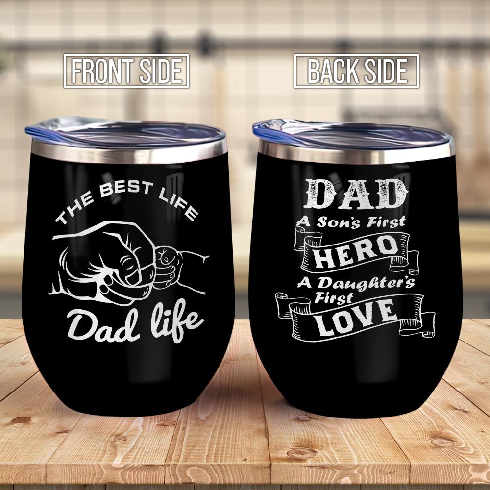 Daddy Life Is The Best Life Daddy And His Childs Forever Love Father Gift Daddy Funny Gift Wine Tumbler daddy life is the best life daddy and his childs forever love father gift daddy funny gift wine tumbler 5844