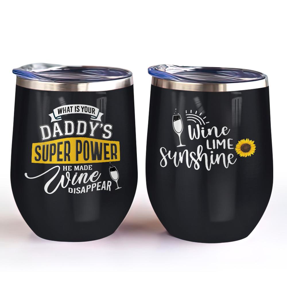 daddy loves wine what is your daddys superpower he made wine disappear funny wine tumbler for father daddy gift wine tumbler 1297