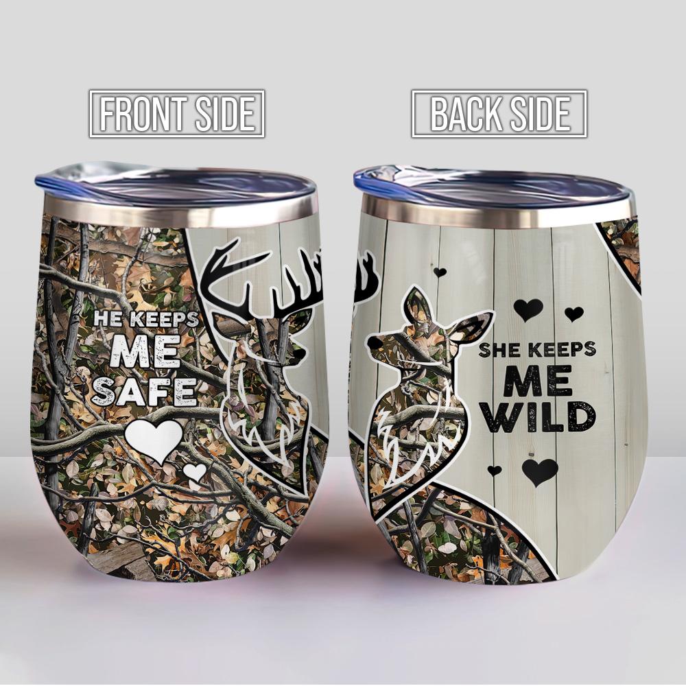 Deer Hunting He Keeps Me Safe She Keep Me Wild Wine Tumbler deer hunting he keeps me safe she keep me wild wine tumbler 3879