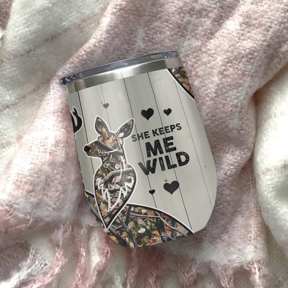 Deer Hunting He Keeps Me Safe She Keep Me Wild Wine Tumbler deer hunting he keeps me safe she keep me wild wine tumbler 4641