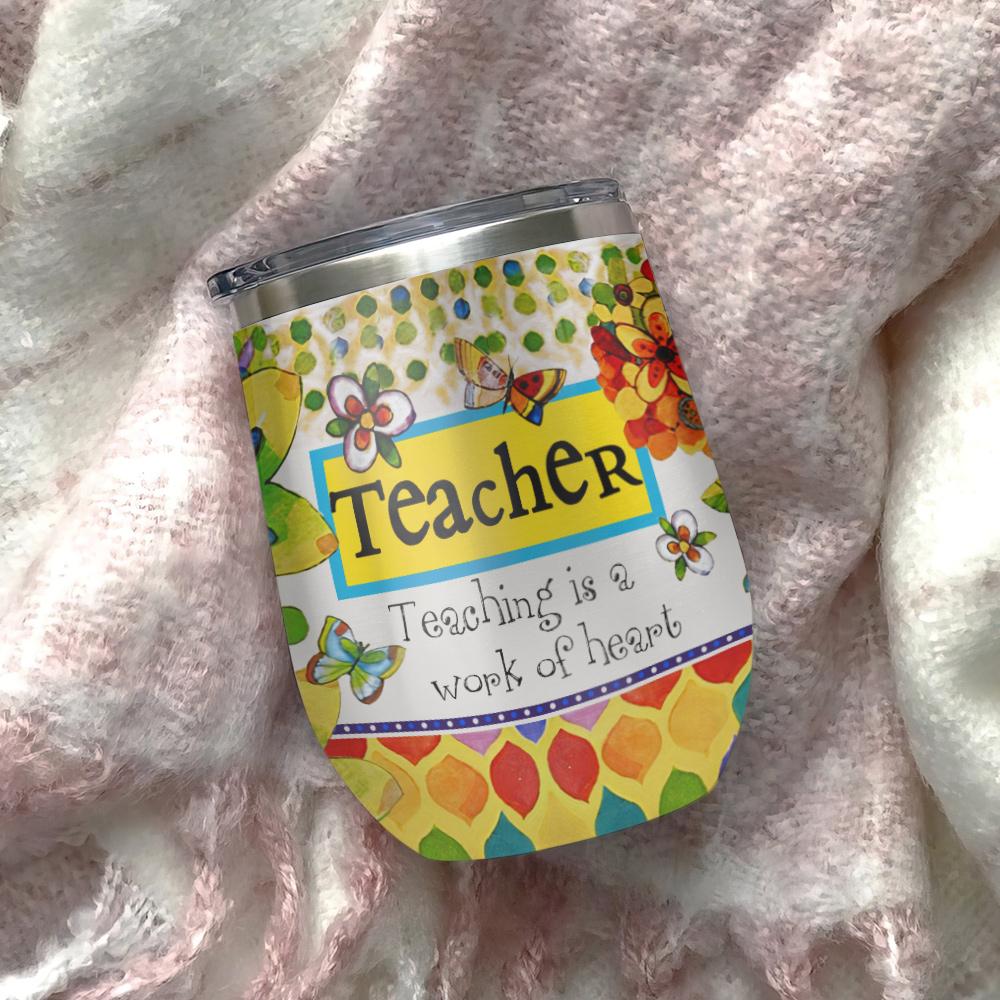 divinity boutique teacher gift for women colorfull wine tumbler teaching is a work of heart wine tumbler 1180