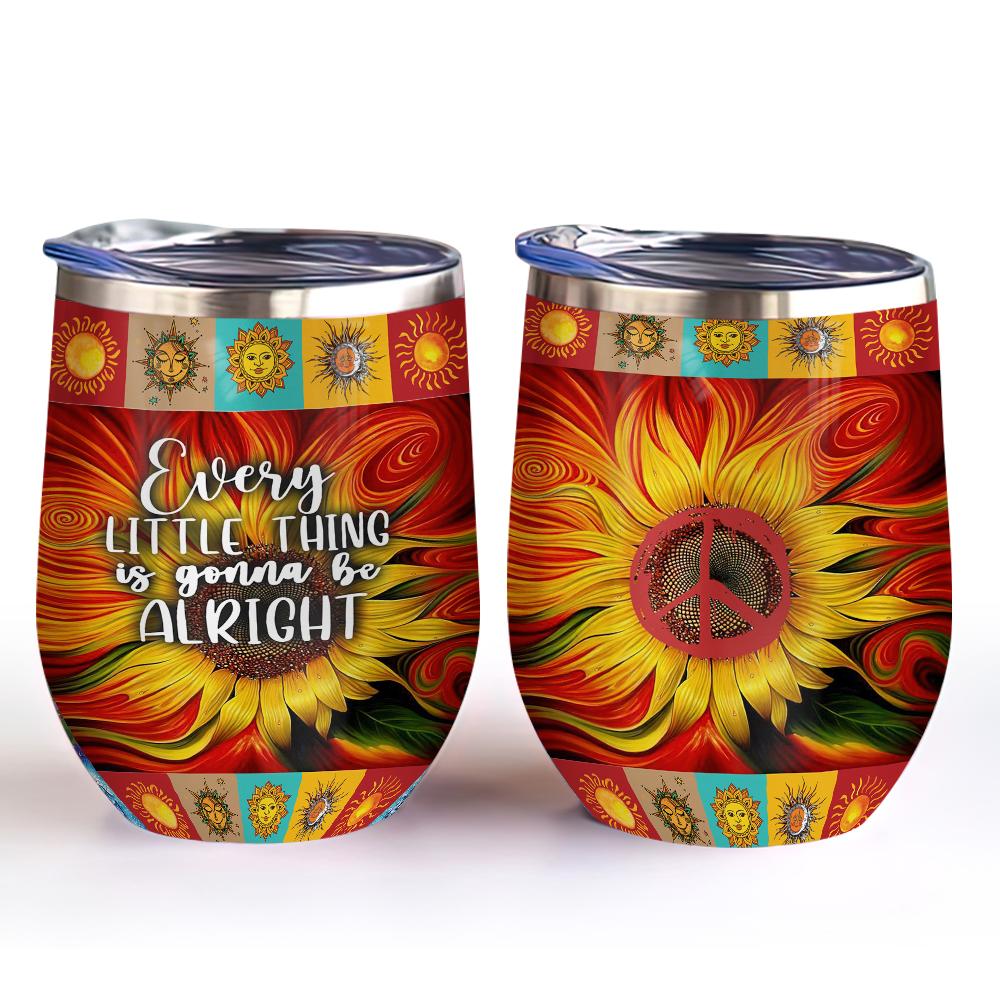 every little thing is gonna be alright sunflower hippie wine tumbler hippie gift wine tumbler 8754