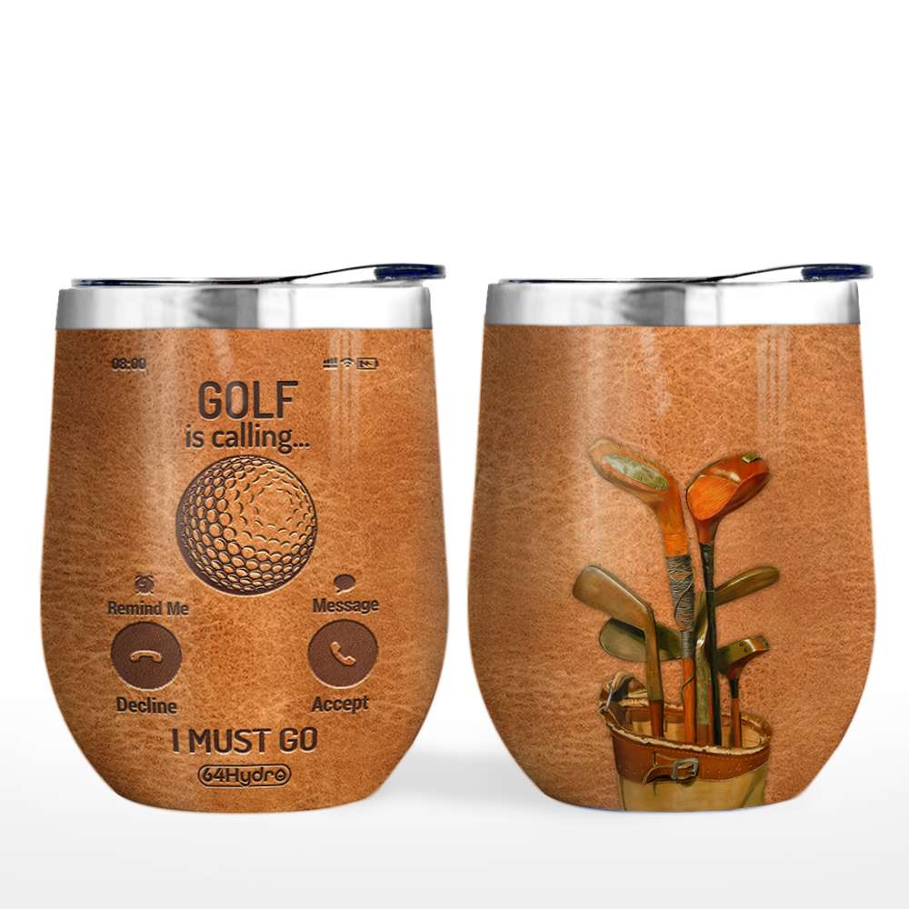 golf is calling and i must go personalized wine tumbler 3045