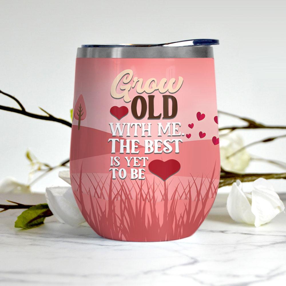 Grow Old With Me The Best Is Yet To Be Gift For Wife Husband Gift For Old Couple Wine Tumbler grow old with me the best is yet to be gift for wife husband gift for old couple wine tumbler 3831