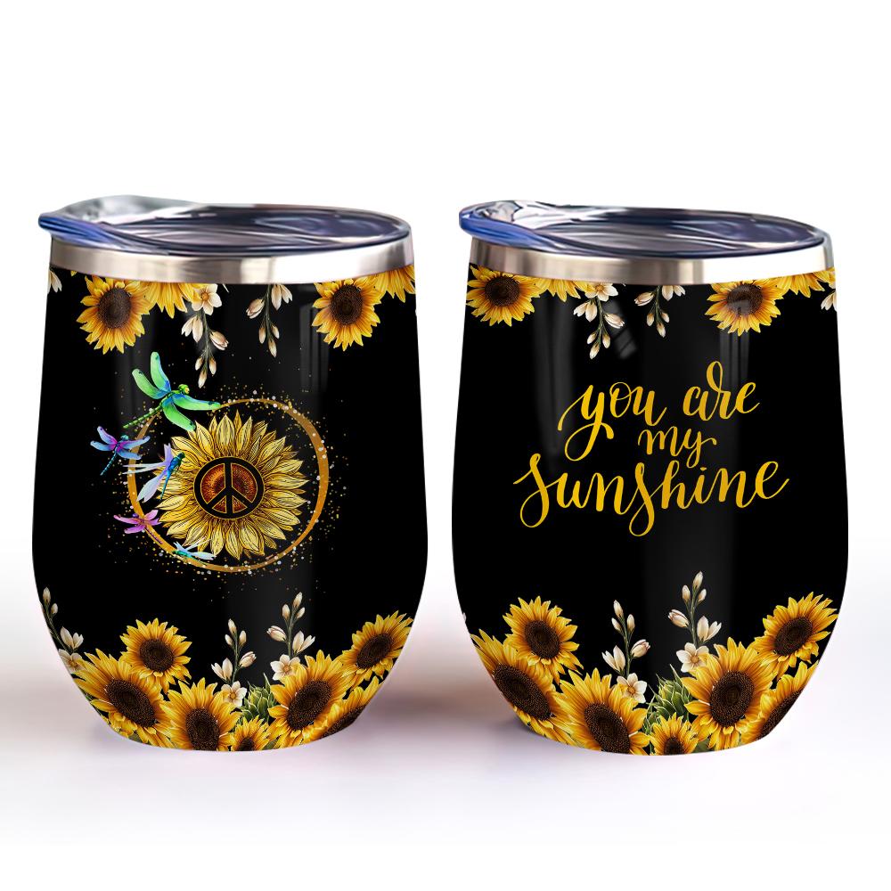 hippie dragonfly you are my sunshine hippie dragonfly wine tumbler hippie gift wine tumbler 7007