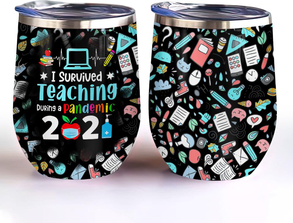 i survived teaching during pandemic 2021 teacher wine tumbler teacher gift wine tumbler 8353