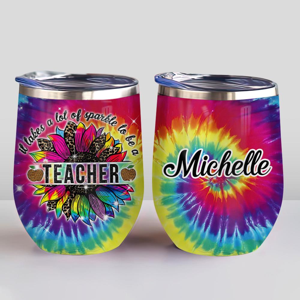 i takes a lot of sparkle teacher tie dye personalized wine tumbler 2104