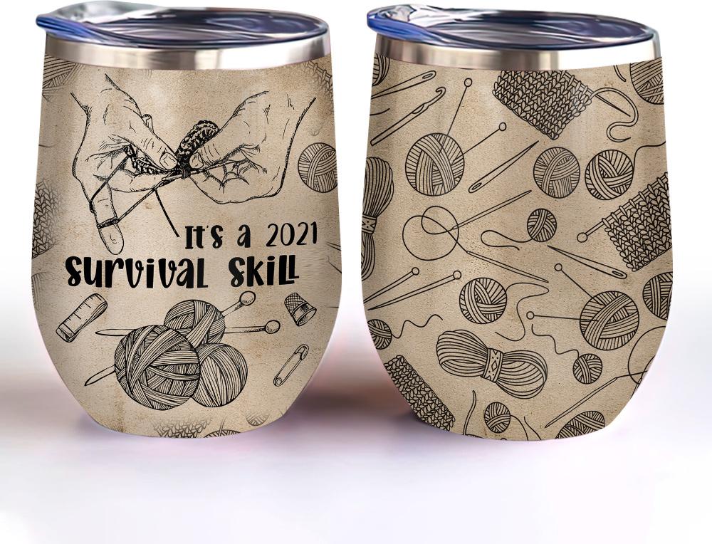 it a 2021 survival skill crochet lover wine tumbler crochet gift wine tumbler 7293