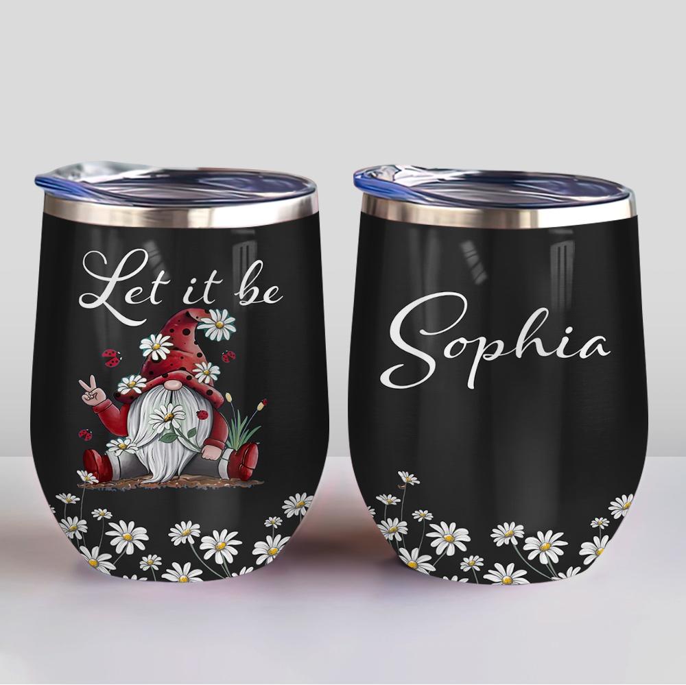 let it be gnome hippie wine tumbler hippie gift personalized wine tumbler 4747