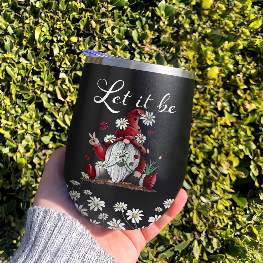 let it be gnome hippie wine tumbler hippie gift personalized wine tumbler 6364