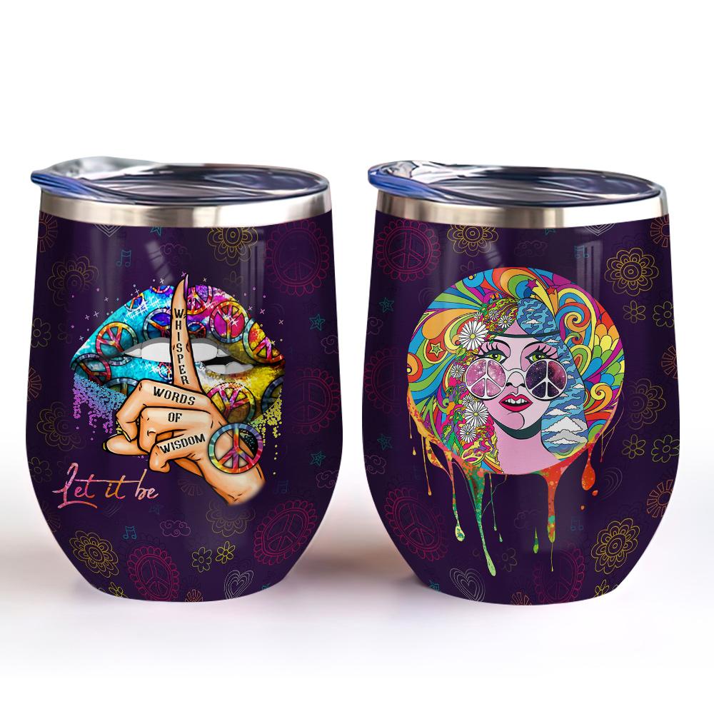 let it be hippie peace hippie woman little hippie wine tumbler hippie gift wine tumbler 5199