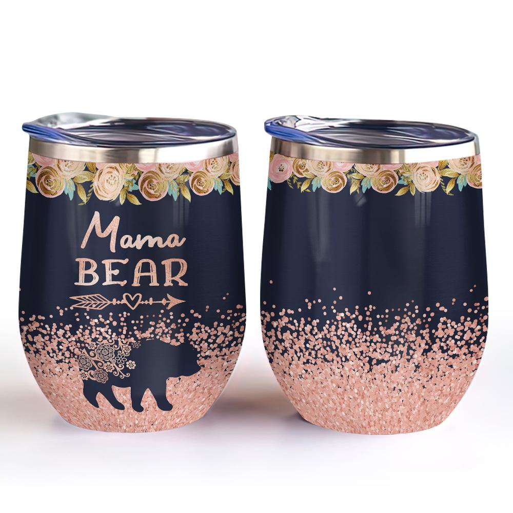 mama bear native mama bear wine tumbler best mom gift wine tumbler 4461
