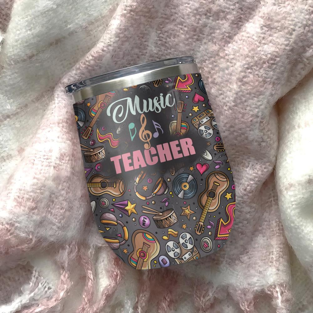 music teachers do not just help kids make great music they use music to make great kids teacher wine tumbler music teacher gift wine tumbler 3367