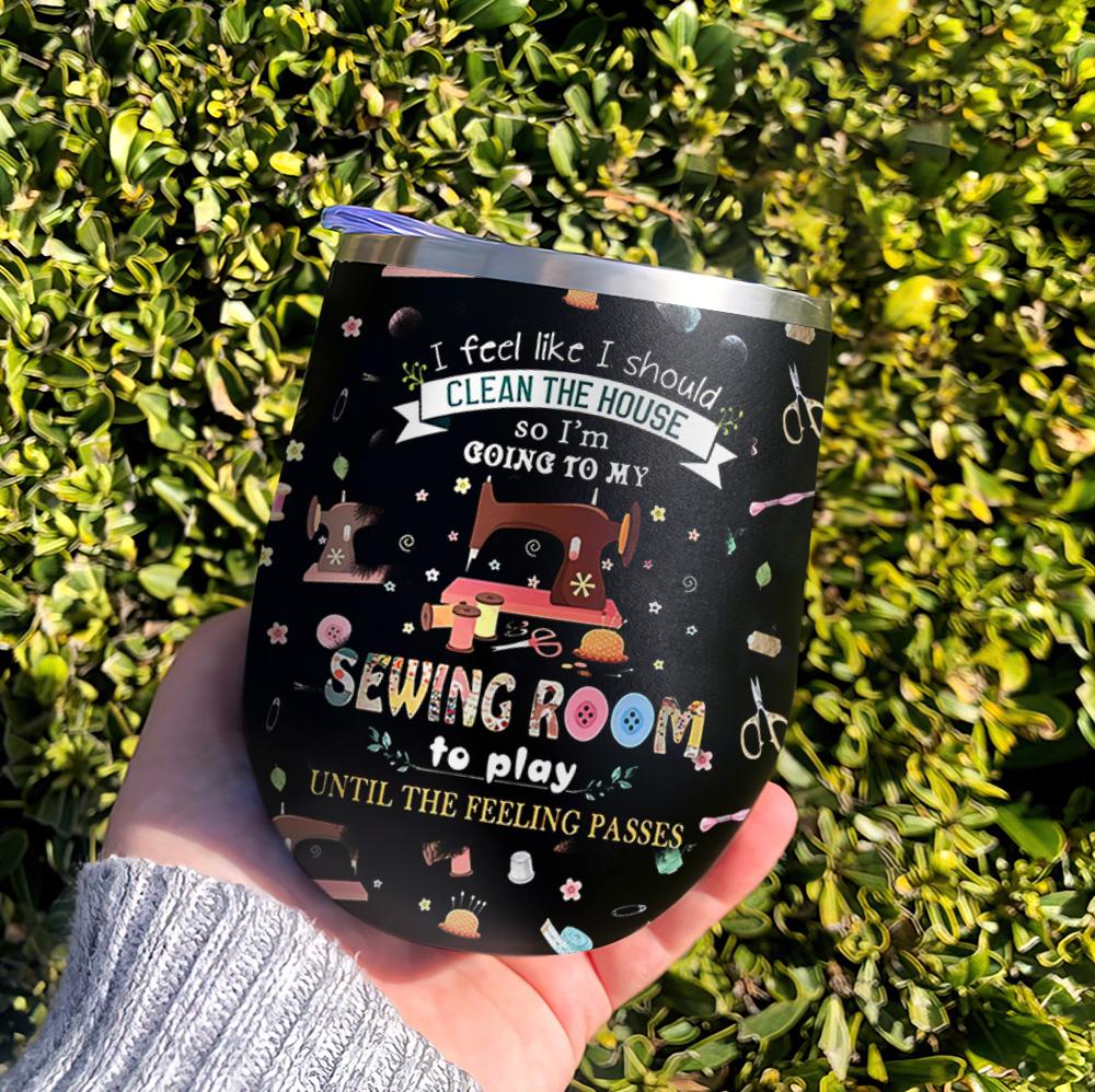 My Sewing Room Takes My All Time Wine Tumbler my sewing room takes my all time wine tumbler 2256