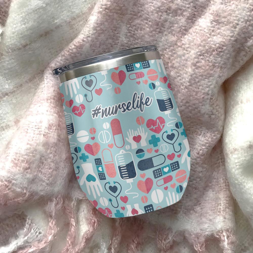 nurse keep safe be healthy nurse life wine tumbler nurse gift for women wine tumbler 3465