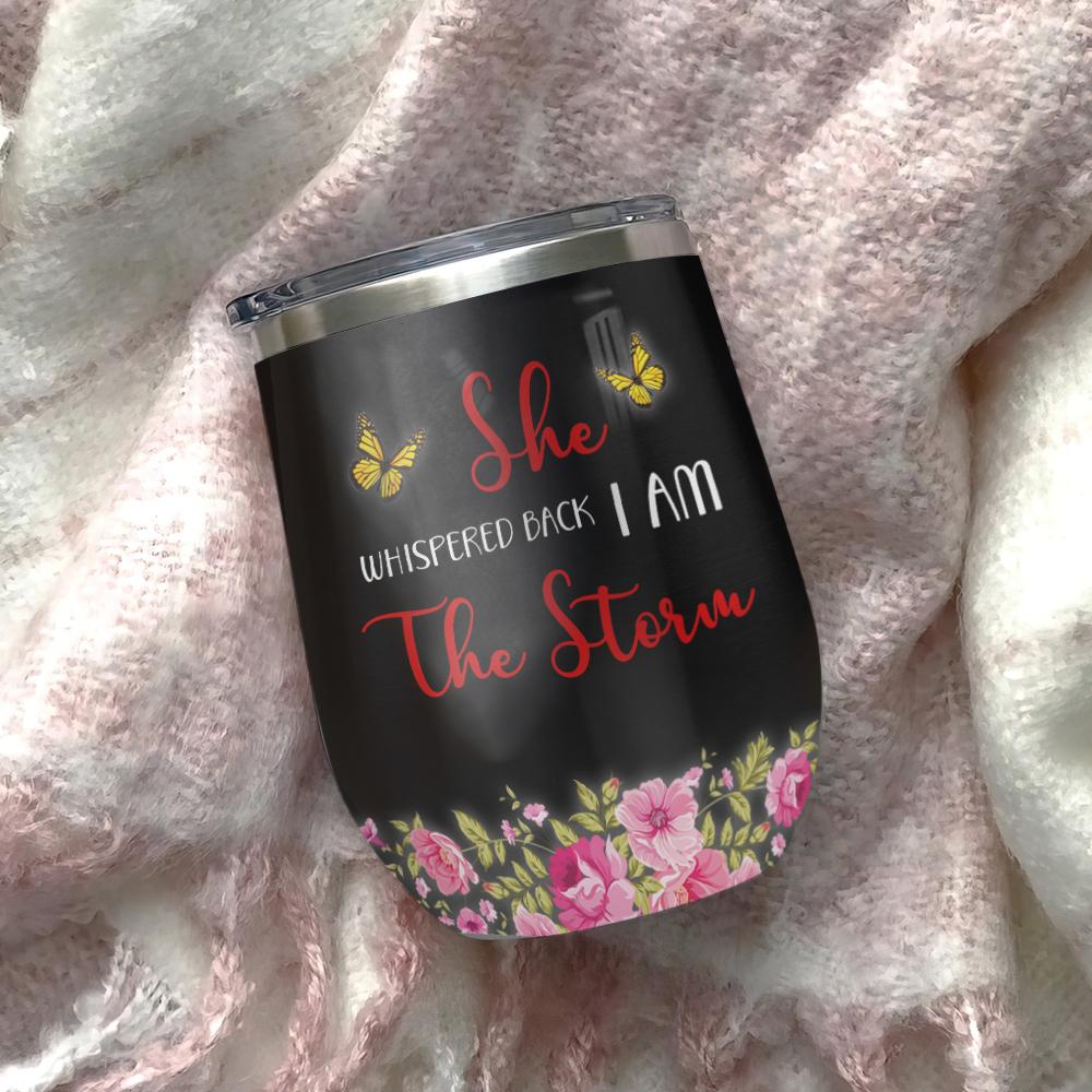 nurse they whispered to her you can withstand the storm she whispered back i am the storm nurse gift wine tumbler 4253