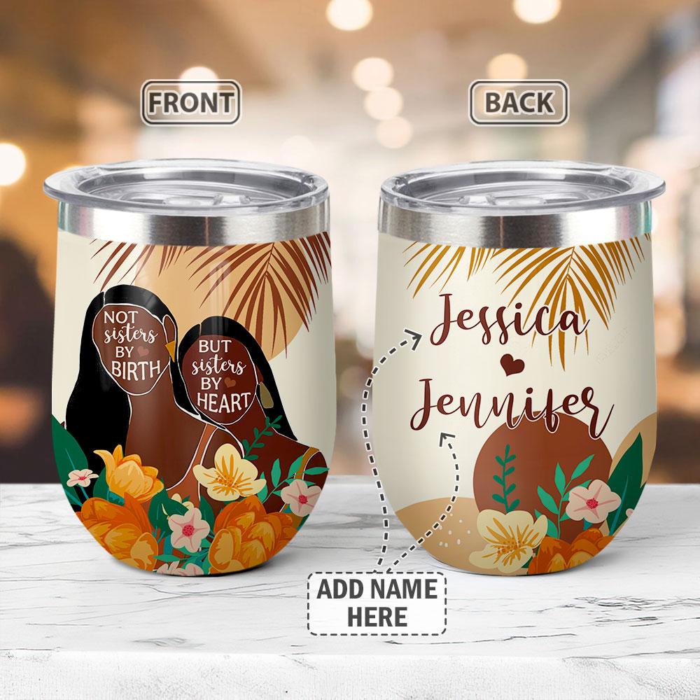 Personalized Sisters By Heart Wine Tumbler personalized sisters by heart wine tumbler 7006
