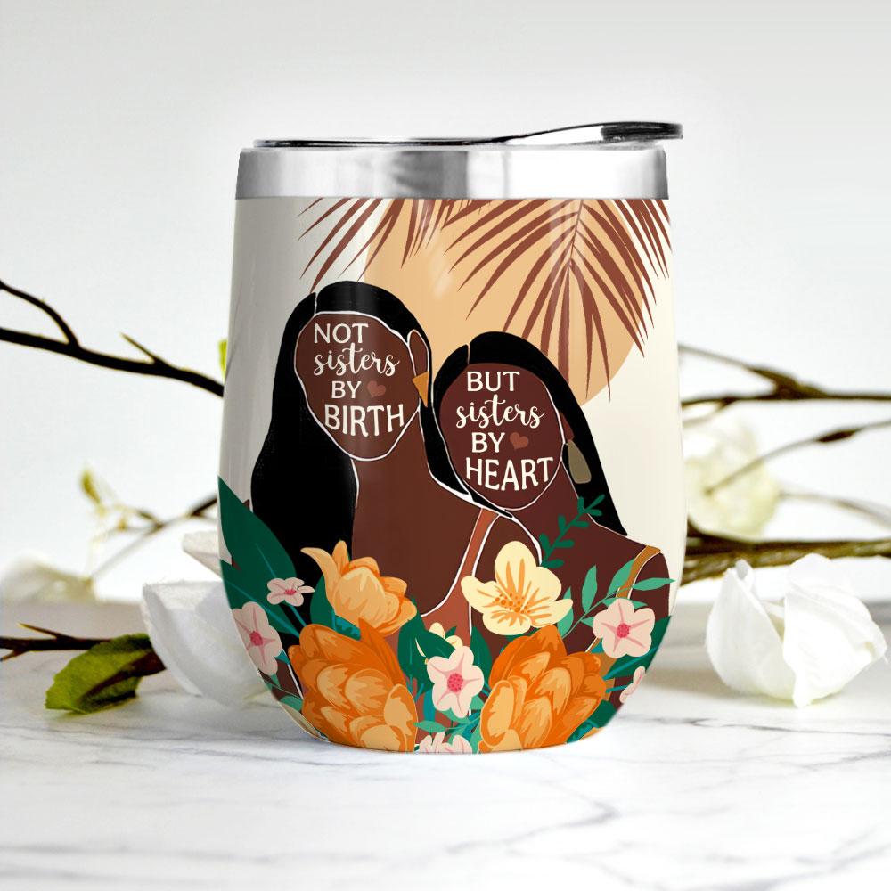Personalized Sisters By Heart Wine Tumbler personalized sisters by heart wine tumbler 7866