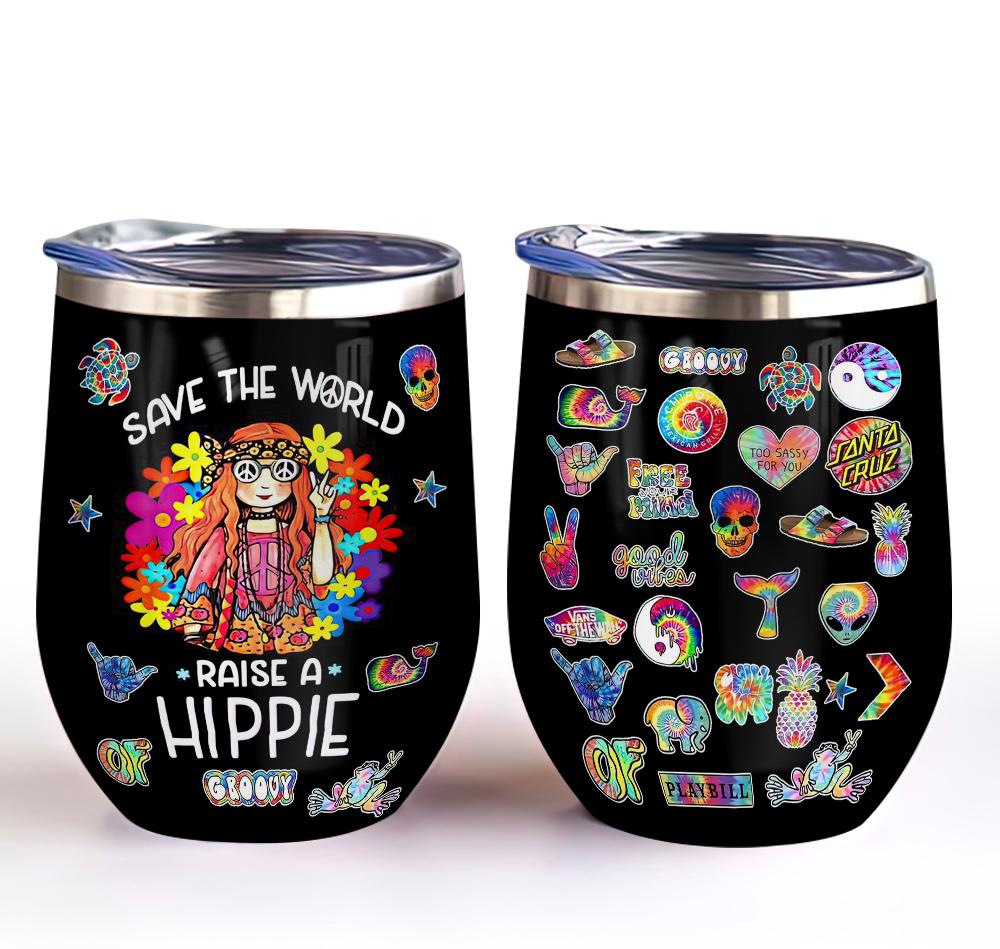 save the world raise a hippie flower child hippie stickers funny hippie gift wine tumbler 4272