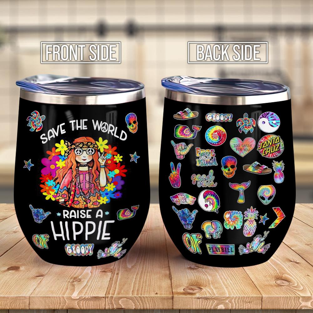 save the world raise a hippie flower child hippie stickers funny hippie gift wine tumbler 7682