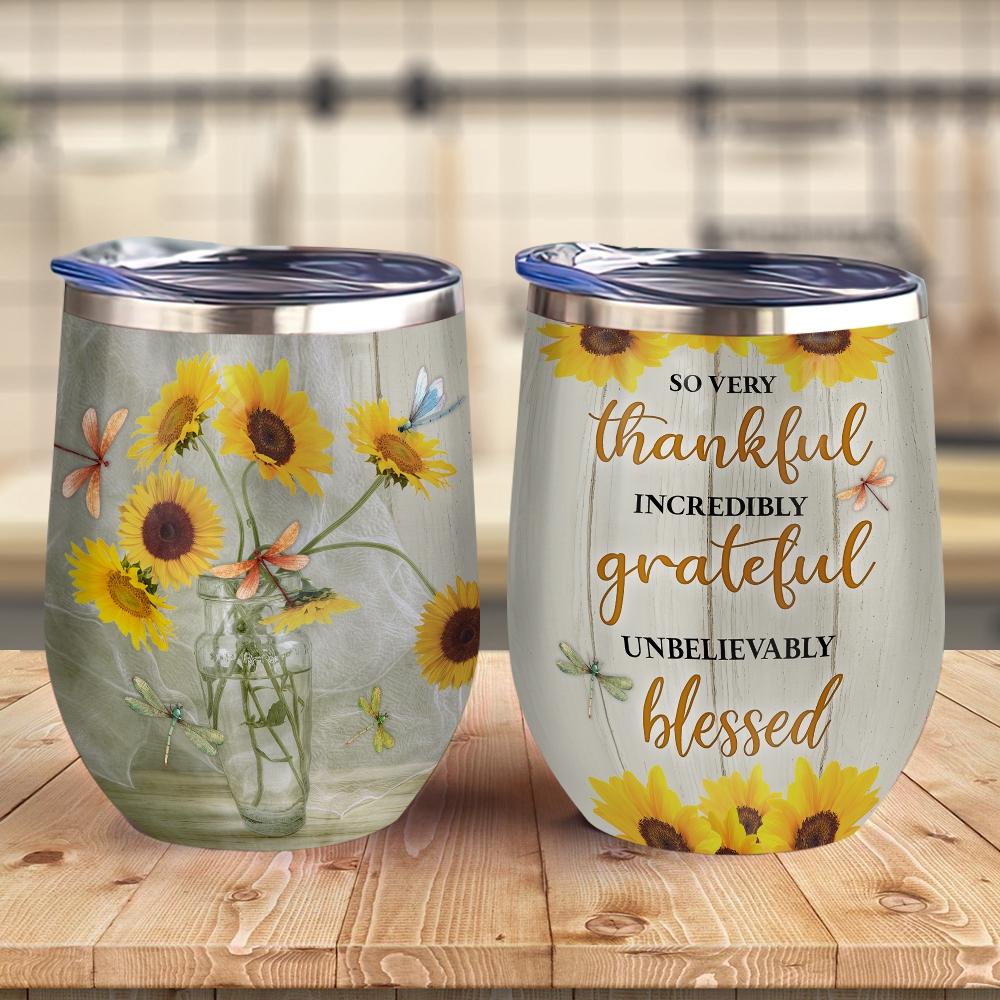 so very thankful incredibly grateful unbelievably blessed dragonfly sunflower wine tumbler sunflower gift dragonfly gift wine tumbler 2594